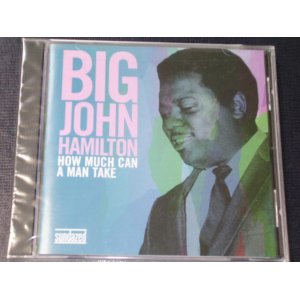 画像: BIG JOHN HAMILTON - HOW MUCH CAN A MAN TAKE / 2006 US SEALED CD  