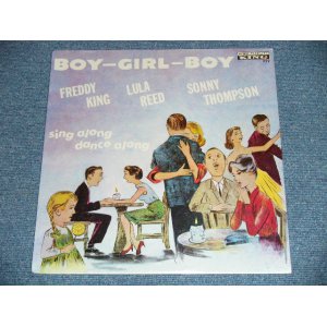 画像: FREDDY / FREDDIE KING + LULA REED + SONNY THOMPSON - BOY-GIRL-BOY ( SEALED)  /  US AMERICA REISSUE"BRAND NEW SEALED" LP 