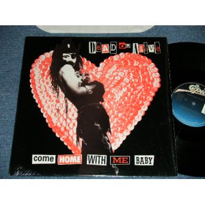 画像: DEAD OR ALIVE  - COME HOME WITH ME BABY ( Ex+++/MINT-)   / 1989  US AMERICA ORIGINAL Used 12" 