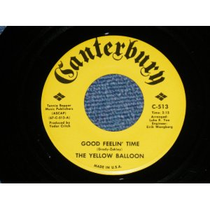 画像: The YELLOW BALLOON - GOOD FEELIN' TIME / I'VE GOT A FEELING FOR LOVE ( MINT-/MINT- ) / 1967 US ORIGINAL 7"45 Single 