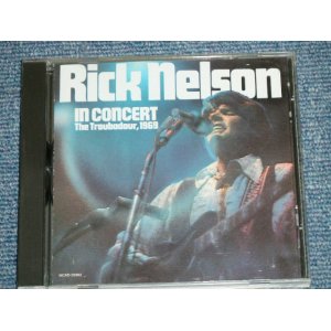 画像: RICK NELSON - IN CONCERT ; THE TROUBADOUR LOS ANGELES,December 13,1969   (MINT-/MINT) / 1990 US  AMERICA  ORIGINAL  Used CD 