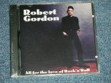 画像: ROBERT GORDON - ALL FOR THE LOVE OF ROCK 'N' ROLL  ( SEALED ) / 1994 FRANCE FRENCH N  "BRAND NEW SEALED" CD  