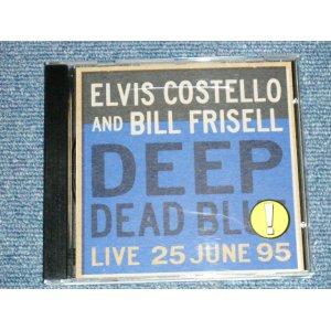 画像: ELVIS COSTELLO and BILL FRISELL - DEEP DEAD BLLIE : LIVE 25 JUNE 96 ( NEW ) / GERMANY GERMAN ORIGINAL "Brand new" CD