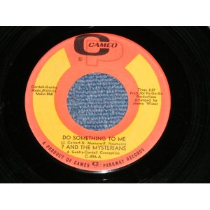 画像: ? AND THE MYSTERIANS - DO SOMETHING TO ME : LOVE ME BABY  ( VG+++/VG+++ : SOME SCRATCHES,SOME NOISY ) / 1967 US AMERICA ORIGINAL Used 7" Single 