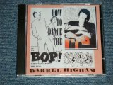 画像: DARREL HIGHAM  - HOW TO DANCE THE BOP! (SEALED)  / 2010 US AMERICA  ORIGINAL "BRAND NEW SEALED"  CD  