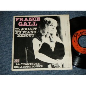 画像: FRANCE GALL  ‎- IL JOUAIT DU PLANO DEBOUT : LA CHANTEUSE QUI A TOUT DONNE (Ex++/Ex+++ STOBC, TEAR O)  / 1980 FRANCE FRENCH ORIGINAL  Used Used 7" Single