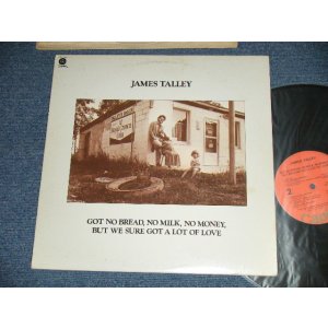 画像: JAMES TALLEY - GOT NO BREAD, NO MILK, NO MONEY, BUT WE SURE GOT A LOT OF LOVE ( Ex+/MINT-) / 1974 US AMERICA ORIGINAL 1st Press "ORANGE Label" Used LP