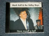 画像: MARK KELF & The VALLEY BOYS - HAVE MYSELF A BALL  (NEW) / 2000 GERMANY ORIGINAL"Brand New"  CD  