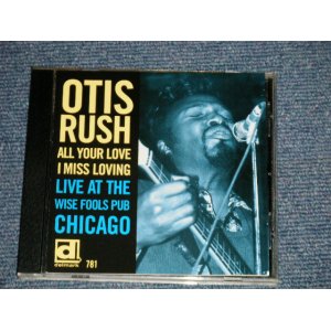 画像: OTIS RUSH - ALL YOUR LOVE  I Miss Loving - Live At The Wise Fools Pub Chicago (MINT-/MINT)  / 2005 US AMERICA ORIGINAL Used CD