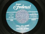 画像: CHRISTINE KITTRELL - A) CALL HIS NAME (Up-Tempo NORTHERN)  B) AIN'T NEVER SEEN SO MUCH RAIN BEFORE (NORTHERN BALLAD) (Ex+++/Ex++)  / 1965 US AMERICA ORIGINAL Used 7" 45 rpm Single  