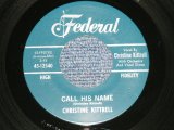 画像: CHRISTINE KITTRELL - A) CALL HIS NAME (Up-Tempo NORTHERN)  B) AIN'T NEVER SEEN SO MUCH RAIN BEFORE (NORTHERN BALLAD) (Ex+++/Ex++)  / 1965 US AMERICA ORIGINAL Used 7" 45 rpm Single  