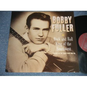 画像: BOBBY FULLER - ROCK AND ROLL KING OF THE SOUTHWEST : THE BEST OF THE TEXAS YEARS 1962-64 (MINT-/MINT)  / 2007 US AMERICA ORIGINAL Used LP 