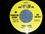 画像: TONY GATO- A) I LOVE YOUAND YOU LOVE ME  B) THE LOVING GENERATION  (Ex++/Ex++ SWOL) / 1968 US AMERICA ORIGINAL "GREEN LABEL PROMO" Used 7"Single