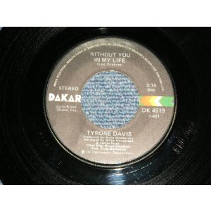 画像: TYRONE DAVIS - A) Without You In My Life  B) How Could I Forget You (Ex++/Ex++)  / 1973 US AMERICA ORIGINAL Used 7"45 