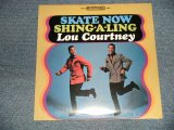 画像: LOU COURTNEY - SKATE NOW SHING-A-LING (SEALED) / US AMERICA REISSUE "Brand New SEALED" LP