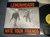 画像: LEMONHEAD - HATE YOUR FRIENDS (With INSERTS) (Ex++/MINT-) / 1987 US AMERICA ORIGINAL 1st Press "YELLOW with BLACK PRINT Label"  Used LP 