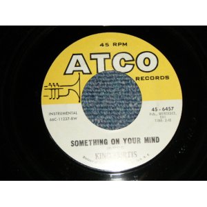画像: KING CURTIS - A)SOMETHING ON YOUR MIND   B)SOUL THEME (Ex+/Ex+) / 1966 US AMERICA ORIGINAL Used 7"45 Single 