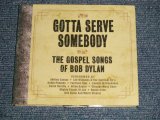 画像: V.A. Various - GOTTA SERVE SOMEBODY : THE GOSPELSONGS OF BOB DYLAN (MINT-/MINT) / 2003 US AMEICA ORIGINAL Used CD