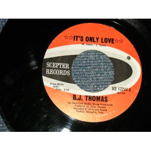 画像: B. J. THOMAS - A) IT'S ONLY LOVE   B) YOU DON'T LOVE ME ANY MORE (Ex++/Ex++ BB) / 1969 US AMERICA ORIGINAL Used 7" Single