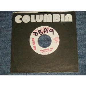 画像: BOB DYLAN - WATCHING THE RIVER FLOW A)STEREO  B)STEREO  (Ex+++/Ex+++ WOL) / 1971 US AMERICA ORIGINAL "PROMO Only Same Flip" Used 7" SINGLE