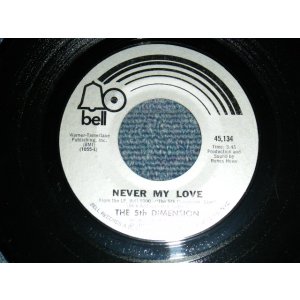 画像: THE FIFTH 5TH DIMENSION - A) NEVER MY LOVE B) A LOVE LIKE OURS  (Ex++ Looks:MINT-/Ex++ Looks:MINT- / 1971 US AMERICA ORIGINAL Used 7" Single
