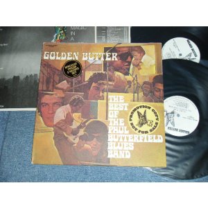 画像: The PAUL BUTTERFIELD BLUES BAND - GOLDEN BUTTER : THE BEST OF (Ex+++/Ex+++) / 1972 US AMERICA ORIGINAL "WHITE LABEL PROMO" Used 2-LP's