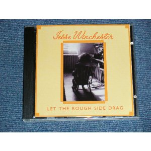 画像: JESSE WINCHESTER -  LET THE ROUGH SIDE DRAG (MINT-/MINT) / 1995 CANADA ORIGINAL Used CD