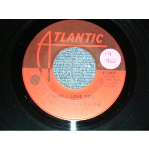 画像: ARETHA FRANKLIN - A)BABY I LOVE YOU  B)SING DOWN SLOW (Ex++/Ex+ STOL) /1967 US AMERICA ORIGINAL Used 7"45 