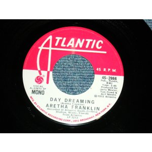 画像: ARETHA FRANKLIN - Day Dreaming   A)MONO   B)STEREO (Ex++/Ex++) /1972 US AMERICA ORIGINAL "PROMO ONLY SAME FLIP" Used 7"45 