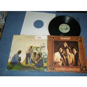 画像: BREAD - LOST WITHOUT YOUR LOVE (Matrix #AA)7E 1094-A RE 11-1 TML-S B)7E 1094-B RE 11-111 TML-M) "PRC Press in INDIANA" (Ex++/MINT- BB) / 1977 US AMERICA ORIGINAL "BUTTERFLY Label" Used LP 