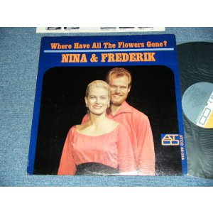 画像: NINA & FREDERIC - WHERE HAVE ALL THE FLOWER (Ex++/MINT- GRACK) / 1963 US AMERICA ORIGINAL 1st Press "GOLD & GRAY Label" MONO Used LP