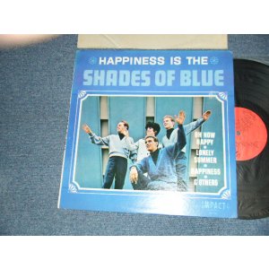 画像: SHADES OF BLUE - HAPPINESS IS THE SHADES OF BLUE (Ex+++MINT- EDSP) / 1966 US AMERICA ORIGINAL MONO Used LP