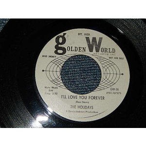 画像: The HOLIDAYS (SOUL CHORUS Group)   - A) I’ll Love You Forever   B) Makin' Up Time (Ex++/Ex++) / 1966 US AMERICA ORIGINAL "WHITE LABEL PROMO" Used 7"45 