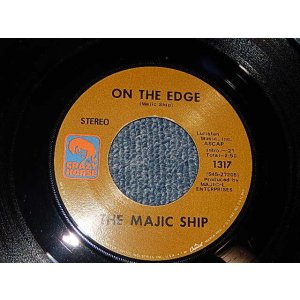 画像: The MAJIC SHIP - A) ON THE EDGE   B) AND WHEN IT'S OVER (A:Ex+++ /  B:Ex+++) / 1969 US AMERICA ORIGINAL Used 7"45rpm Single