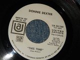 画像: DONNIE DEXTER - A) THIS TIME   B) He'll Never Love You  (A:Ex+++ /  B:Ex+++) / 1969 US AMERICA ORIGINAL "WHITE LABEL PROMO" Used 7"45rpm Single