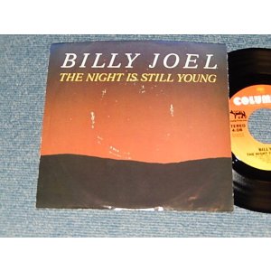 画像: BILLY JOEL - A) THE NIGHT IS STILL YOUNG   B) SUMMER HIGH AND FALLS (Ex+/Ex+++) / 1985 US AMERICA ORIGIAL "With PICTURE SLEEVE" Used 7" 45 rpmSingle 