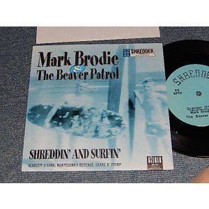 画像: Mark Brodie & The Beaver Patrol - Shreddin' And Surfin' (NEW) / 1995 US AMERICA ORIGINAL "BRAND NEW" 7" Single with PICTURE SLEEVE