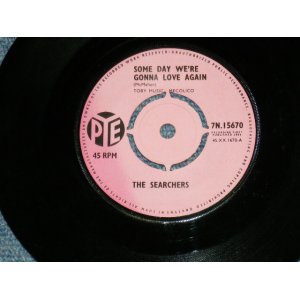 画像: THE SEARCHERS - SOME DAY WE'RE GONNA LOVE AGAIN / 1964 UK ORIGINAL 7" Single 