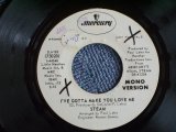 画像: STEAM - I'VE GOTTA MAKE YOU LOVE ME / 197 US ORIGINAL PROMO ONLY SAME FLIP  7"SINGLE