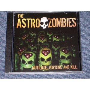 画像: THE ASTRO ZOMBIES - MUTILATE, TORTURE AND KILL /2004 UK BRAND NEW CD  