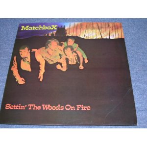 画像: MATCHBOX - SETTIN' THE WOODS ON FIRE / 1978 UK Original LP  