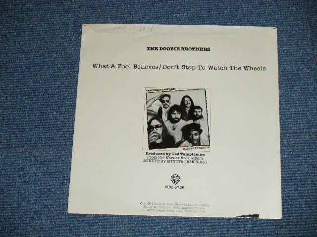 画像: The DOOBIE BROTHERS  - WHAT A FOOL BELIEVE : DON'T STOP TO WATCH THE WHEELS( Ex++/MINT- ) / 1978 US AMERICA ORIGINAL Used 7"Single with PICTURE SLEEVE  