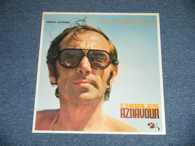 画像: CHARLES AZNAVOUR  - ENTRE DEUX REVES ( Ex+++/MINT-)  / 1975 FRANCE FRENCH   ORIGINAL+ Japan Liner  Used LP