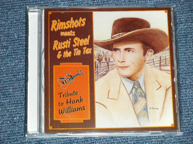画像1: RIMSHOTS Meets RUSTY STEEL & The TIN TAX - TRIBUTE TO HANK WILLIAMS  (NEW) / 1998 GERMAN GERMANY ORIGINAL "Brand New" CD 