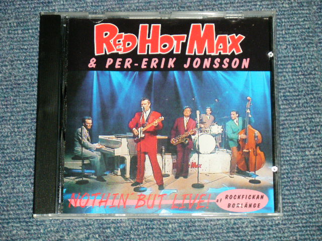 画像1: Red Hot Max & Per-Erik Johnson - Nothin' But Live! at Rockfickan Borlange  (NEW)  / EUROPE ORIGINAL "BRAND NEW"  CD
