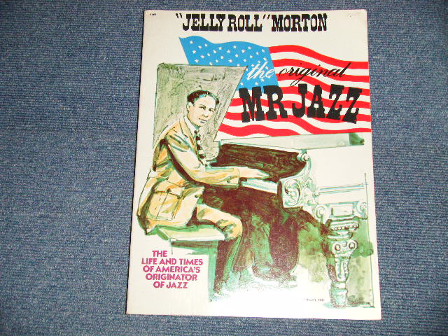 画像1: "JELLY ROLL" MORTON : The ORIGINAL MR.JAZZ (HOW TO PLAY PIANO, with SHEET MUSIC) (Ex+++)  / 197?? US AMERICA ORIGINAL Used BOOK  